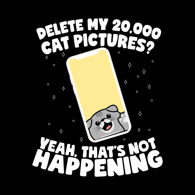 Delete My 20,000 Cat Pictures by thingsandthings