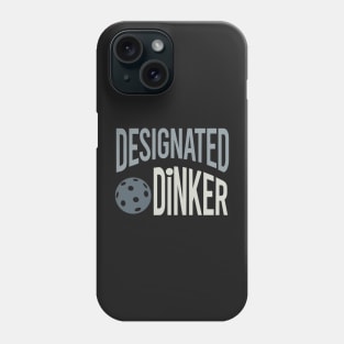 Funny Pickleball Pun Designated Dinker Phone Case