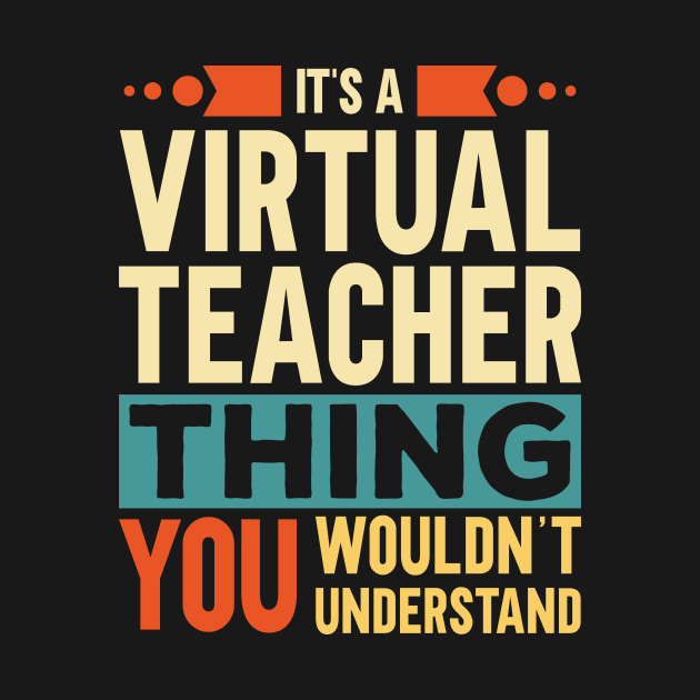 It's A Virtual Teacher Thing by Stay Weird