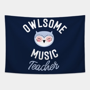 Owlsome Music Teacher Pun - Funny Gift Idea Tapestry