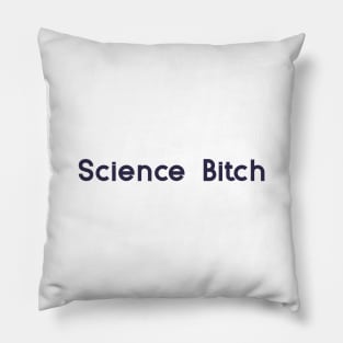 Science Bitch Pillow