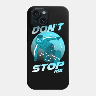 Don't Stop Me. Snowboarding Winter Sports Phone Case