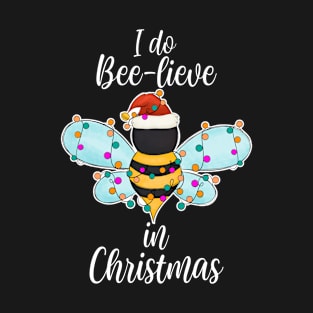 I Do Believe in Christmas Cute Bee Funny T-Shirt