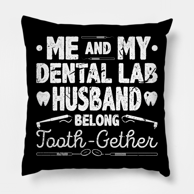 Tooth Gether Funny Dental Lab Technician - Dental Sayings - Pillow |  TeePublic