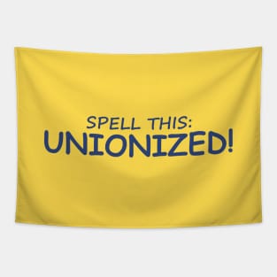 Spell this: Unionized! Tapestry