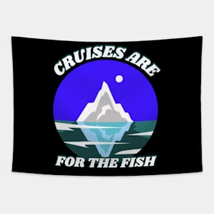 Cruises Are For The Fish Tapestry