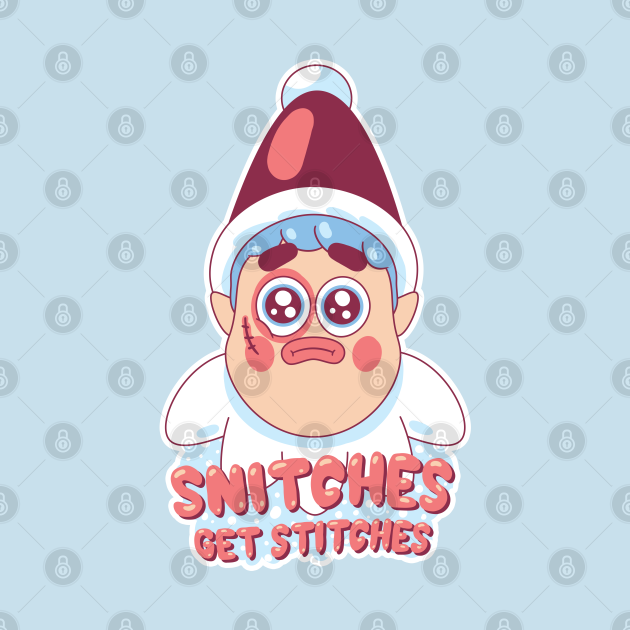 Disover Snitches get Stitches - Funny Elf on the shelf meme - Elf On The Shelf - T-Shirt