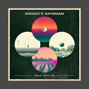 Dingbat's Daydream - Walk With Me [Album Cover] T-Shirt