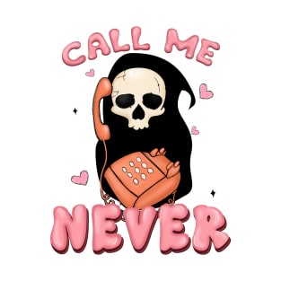 Call Me Never Grim Valentine's Day T-Shirt