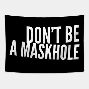 Don't be a Maskhole Tapestry