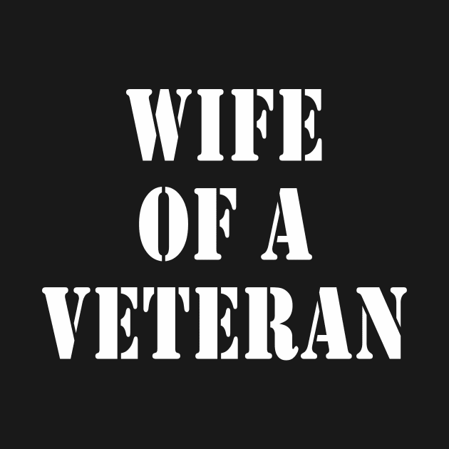 Wife of a Veteran and Proud of It Too by We Love Pop Culture