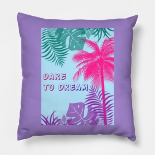 Eco-local living,palm tree,summer,summertime,summer season,DARE TO DREAM Pillow