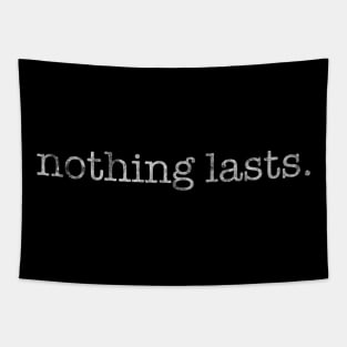 Nothing  Lasts Tapestry