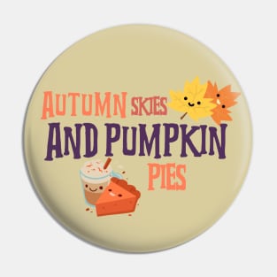 Autumn Skies And Pumpkin Pies Pin