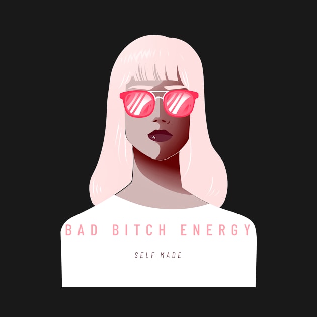 BAD BITCH ENERGY by Ashen Goods