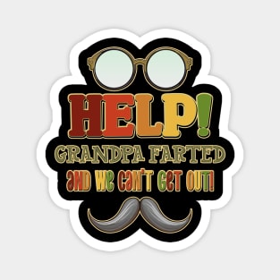 Help! Grandpa Farted and we can't get out! Glasses Design Magnet