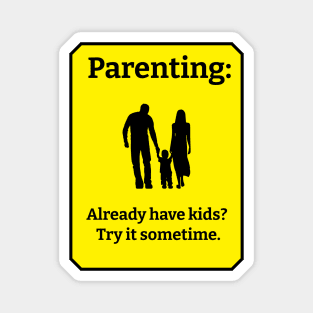 Parenting: Try it some time (bright yellow) Magnet