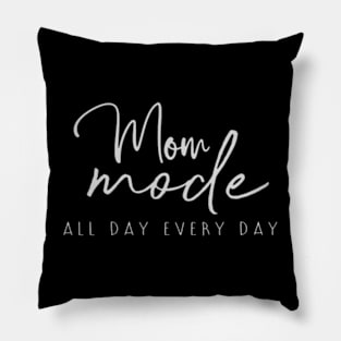 Mom mode all day everyday funny mom design Pillow