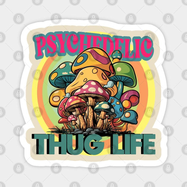 Psychedelic - Thug Life Magnet by Debrawib