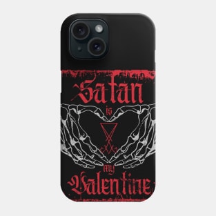 Satan Is My Valentine Phone Case