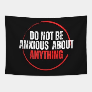 Philippians 4:6 Be Anxious for Nothing V13 Tapestry