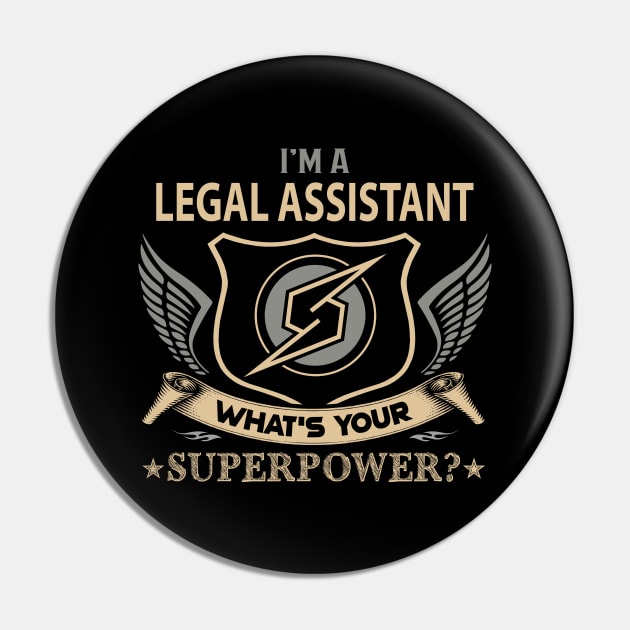 Legal Assistant T Shirt - Superpower Gift Item Tee Pin by Cosimiaart