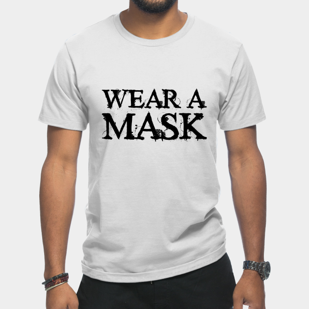 Discover Wear a Mask - Coronavirus - T-Shirt