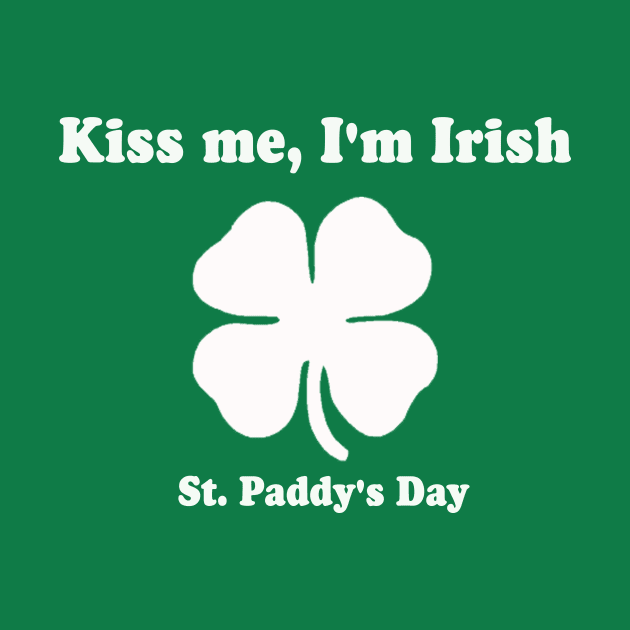 Kiss Me, I'm Irish by cheekymonkeysco