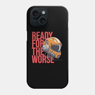 Ready for the worse Phone Case