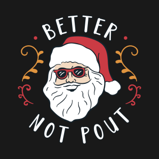 Better Not Pout Christmas Santa T-Shirt