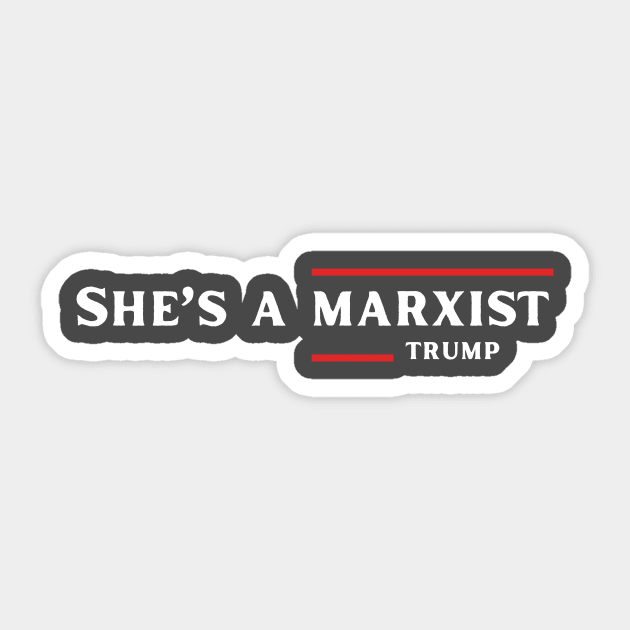 She's a Marxist - Trump 2024 - Shes A Marxist - Sticker | TeePublic