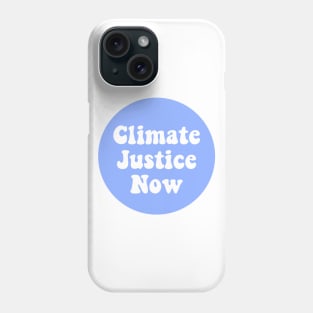 Climate Justice Now Phone Case