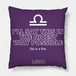 Libra Zodiac I'll say this in the nicest way possible Pillow