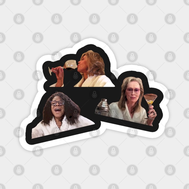 The Ladies who Lunch - Meryl Streep, Christine Baranski, Audra McDonald Magnet by baranskini