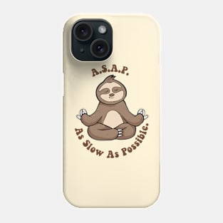 as slow as possible - sloth Phone Case