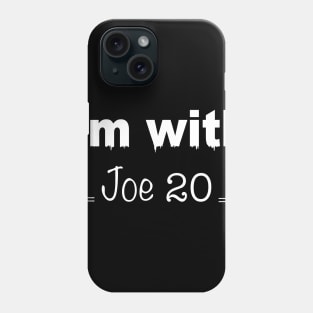 I'm with Joe 20 Phone Case