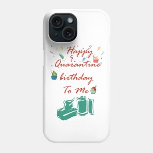 Happy Quarantine Birthday Flower Phone Case