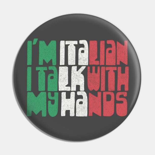 I'm Italian I Talk With My Hands - Italian Pride Gift Pin by DankFutura