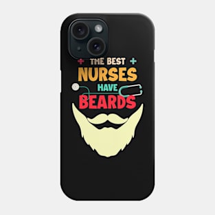 The Best Nurses Have Beards Gift For Men Fathers Day Phone Case