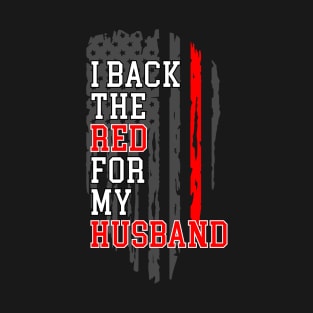 I Back The Red For My Husband T-Shirt