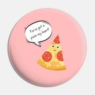 You've got a pizza my heart Pin