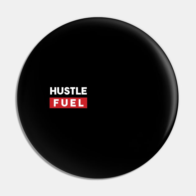 Hustle Fuel Pin by Grafck