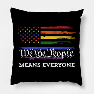 We The People Means Everyone LGBT Gay Pride Flag Pillow