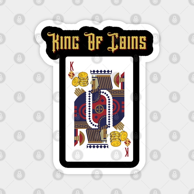 King Of Coins Magnet by AmarByMe