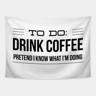 To Do Drink Coffee Pretend I Know What I'm Doing Tapestry