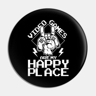 Video Games Are My Happy Place Pin