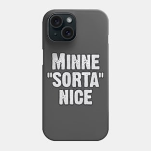 Minne Sorta Nice Phone Case