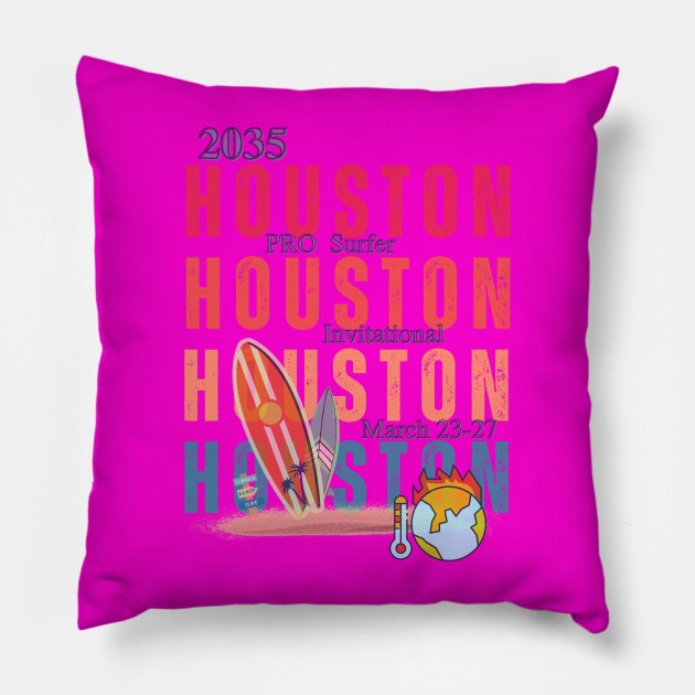 Global Warming turns Houston Tx. into an Ocean Surf  location.... Pillow by Drip & Heat designs