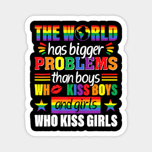 LGBT The World Has Bigger Problems Gay Pride Magnet