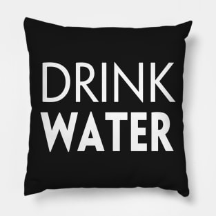 DRINK WATER Pillow